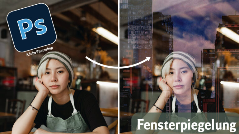 Spiegelung im Fenster hinzufügen in Photoshop