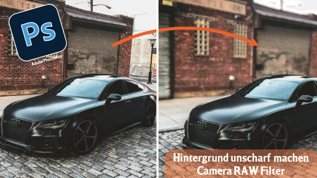 Hintergrund unscharf machen in Photoshop | Camera Raw Filter