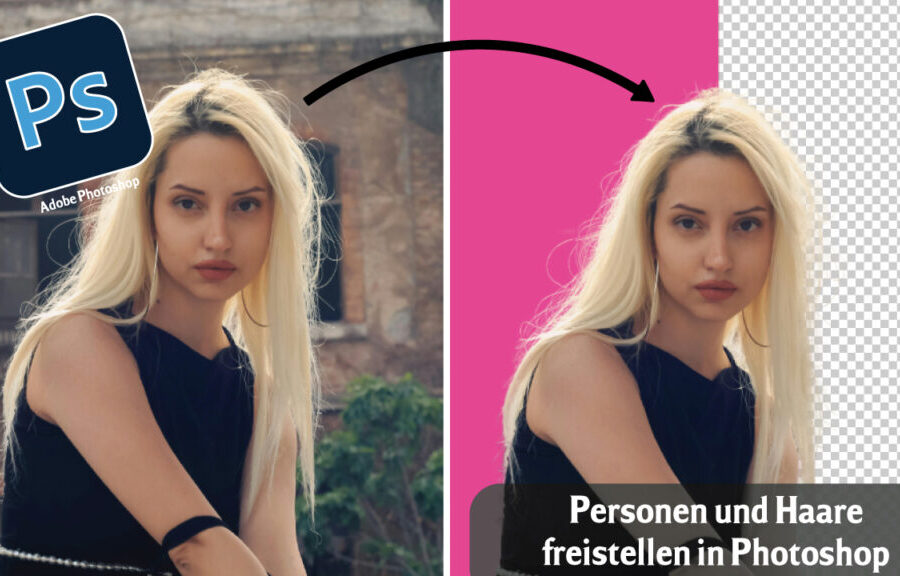 Personen und Haare freistellen in Photoshop